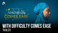 With Difficulty Comes Ease - Official Trailer