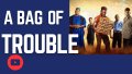 A Bag Of Trouble (Movie Trailer) 2023