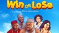 Win Or Lose Trailer (Nollywood)