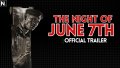 The Night of June 7th | Official Trailer (2025)