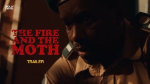 The Fire and the Moth (2025) | Trailer The Fire and the Moth (2025) | Trailer