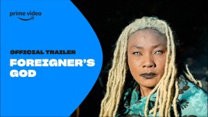 Foreigner&#039;s God – Official Trailer | Prime Video Naija